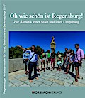 Oh wie schön ist Regensburg!