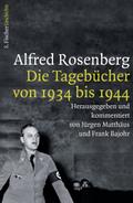Rosenberg, A. Die Tagebücher von 1934 bis 1944: Die Tagebücher von 1934 bis 1944