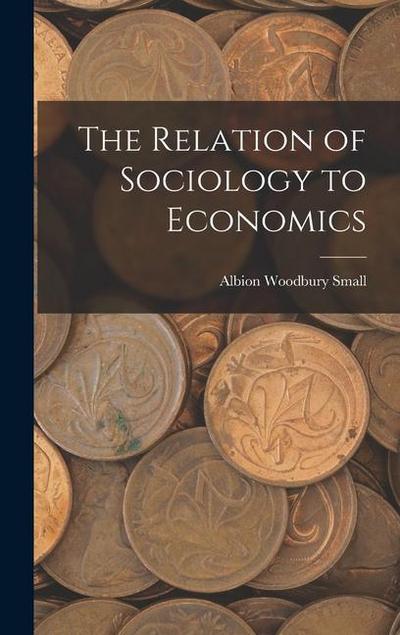 The Relation of Sociology to Economics
