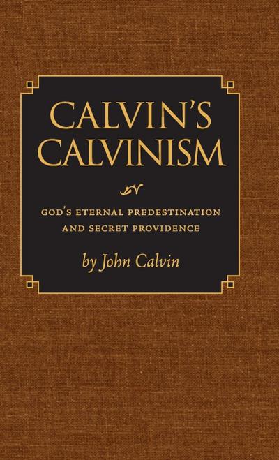 Calvin’s Calvinism