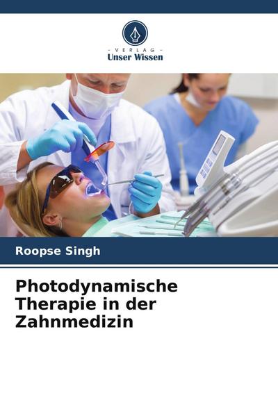 Photodynamische Therapie in der Zahnmedizin