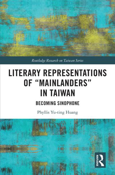 Literary Representations of "Mainlanders" in Taiwan
