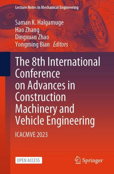 The 8th International Conference on Advances in Construction Machinery and Vehicle Engineering