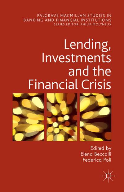 Lending, Investments and the Financial Crisis