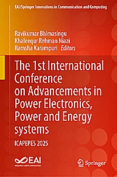 The 1st International Conference on Advancements in Power Electronics, Power and Energy Systems