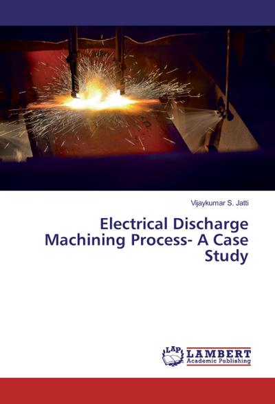 Electrical Discharge Machining Process- A Case Study