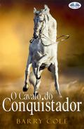O Cavalo Do Conquistador