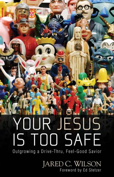 You Jesus Is Too Safe