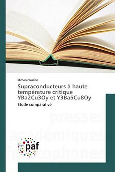 Supraconducteurs à haute température critique YBa2Cu3Oy et Y3Ba5Cu8Oy