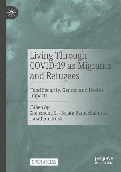 Living Through COVID-19 as Migrants and Refugees