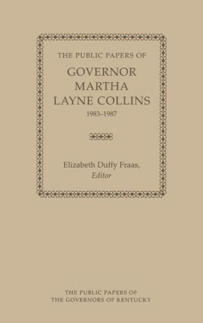 The Public Papers of Governor Martha Layne Collins, 1983-1987