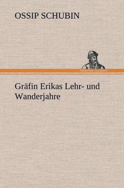 Gräfin Erikas Lehr- und Wanderjahre