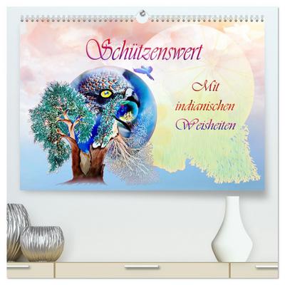 Schützenswert Mit indianischen Weisheiten (hochwertiger Premium Wandkalender 2024 DIN A2 quer), Kunstdruck in Hochglanz