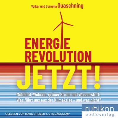 Energierevolution jetzt!: Mobilität, Wohnen, grüner Strom und Wasserstoff: Was führt uns aus der Klimakrise - und was nicht?, Audio-CD, MP3