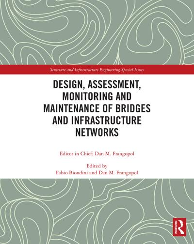 Design, Assessment, Monitoring and Maintenance of Bridges and Infrastructure Networks