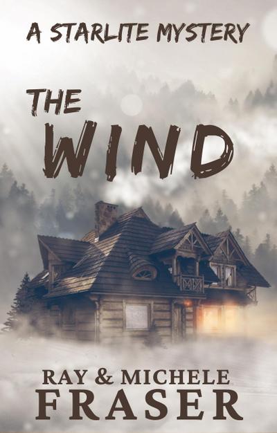 The Wind: A Starlite Mystery (The Starlite Supernatural Mystery Series)