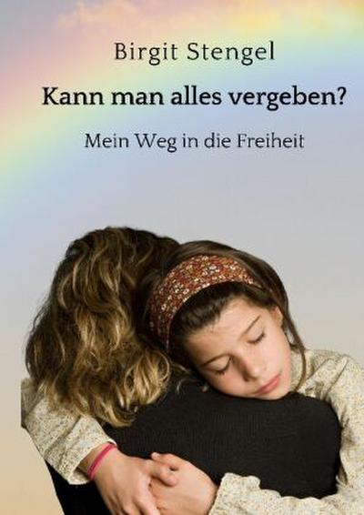 Kann man alles vergeben?