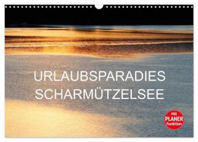 Urlaubsparadies Scharmützelsee (Wandkalender 2026 DIN A3 quer), CALVENDO Monatskalender