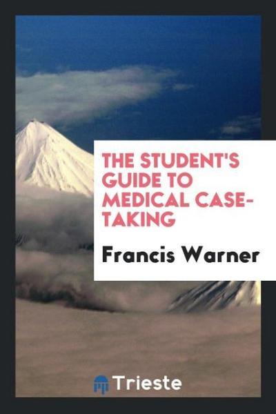 The Student’s Guide to Medical Case-Taking