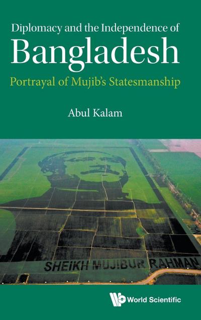 DIPLOMACY AND THE INDEPENDENCE OF BANGLADESH
