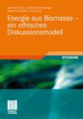 Energie aus Biomasse - ein ethisches Diskussionsmo