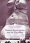 Theatre, Globalization and the Cold War