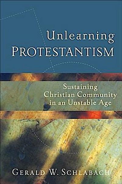 Unlearning Protestantism