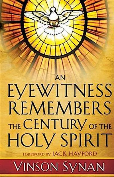 Eyewitness Remembers the Century of the Holy Spirit