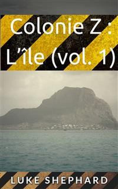 Colonie Z : L’Île (Vol. 1)