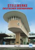 Stellwerke deutscher Eisenbahnen seit 1870 - von mechanischen Stellwerken zu elektronischen Zentralstellwerken