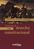Lecciones de Derecho Constitucional. Tomo II