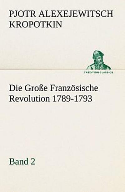 Die Große Französische Revolution 1789-1793 - Band 2