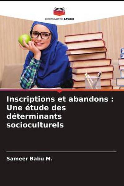 Inscriptions et abandons : Une étude des déterminants socioculturels