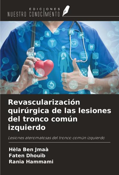 Revascularización quirúrgica de las lesiones del tronco común izquierdo
