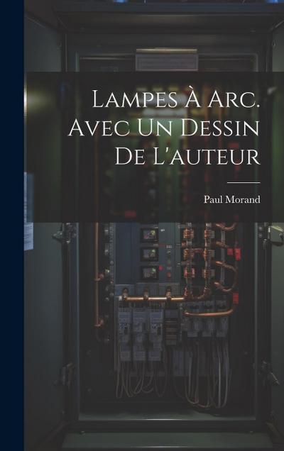 Lampes à arc. Avec un dessin de l’auteur