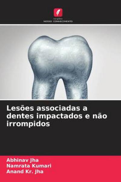 Lesões associadas a dentes impactados e não irrompidos