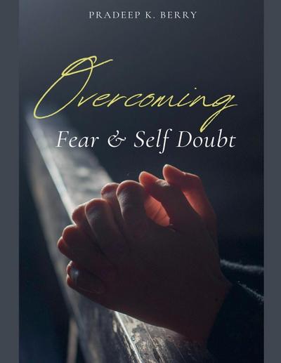 Overcoming Fear & Self Doubt