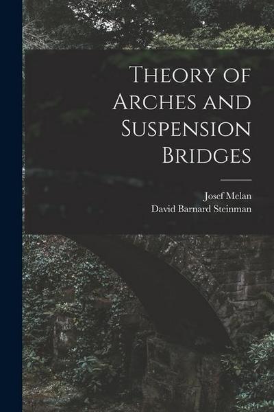 Theory of Arches and Suspension Bridges
