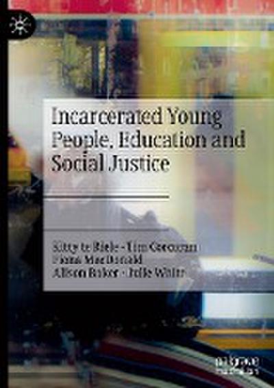 Incarcerated Young People, Education and Social Justice