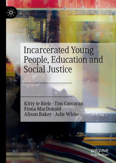 Incarcerated Young People, Education and Social Justice