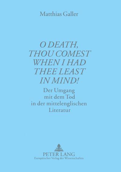 ’O Death, thou comest when I had thee least in mind!’