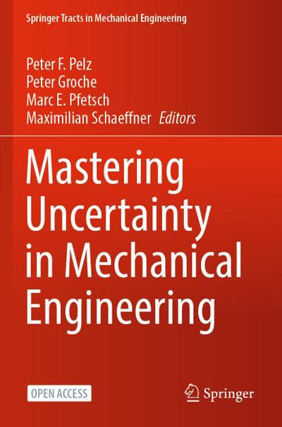 Mastering Uncertainty in Mechanical Engineering