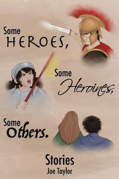 Some Heroes, Some Heroines, Some Others.