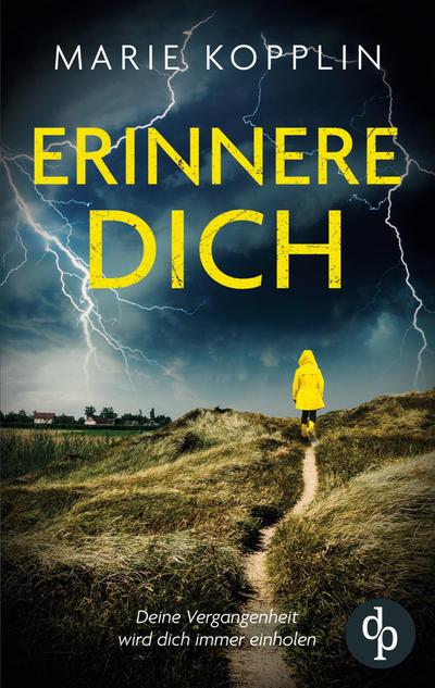 Erinnere dich | Der packende und mitreißende Psychothriller mit Suchtpotential