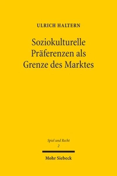 Soziokulturelle Präferenzen als Grenze des Marktes