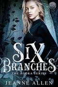 Six Branches (The Agora Series, #1)