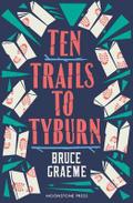 Ten Trails to Tyburn