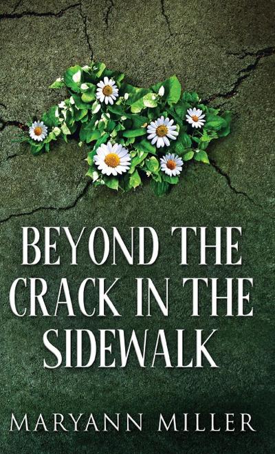 Beyond The Crack In The Sidewalk