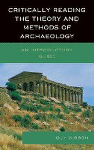 Critically Reading the Theory and Methods of Archaeology