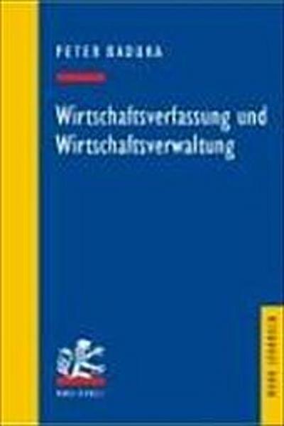 Wirtschaftsverfassung und Wirtschaftsverwaltung: Ein exemplarischer Leitfaden (Mohr Lehrbuch)